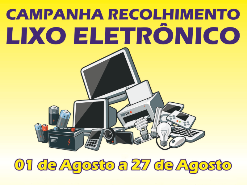 EXECUTIVO PROMOVE CAMPANHA PARA RECOLHIMENTO DE LIXO ELETRÔNICO
